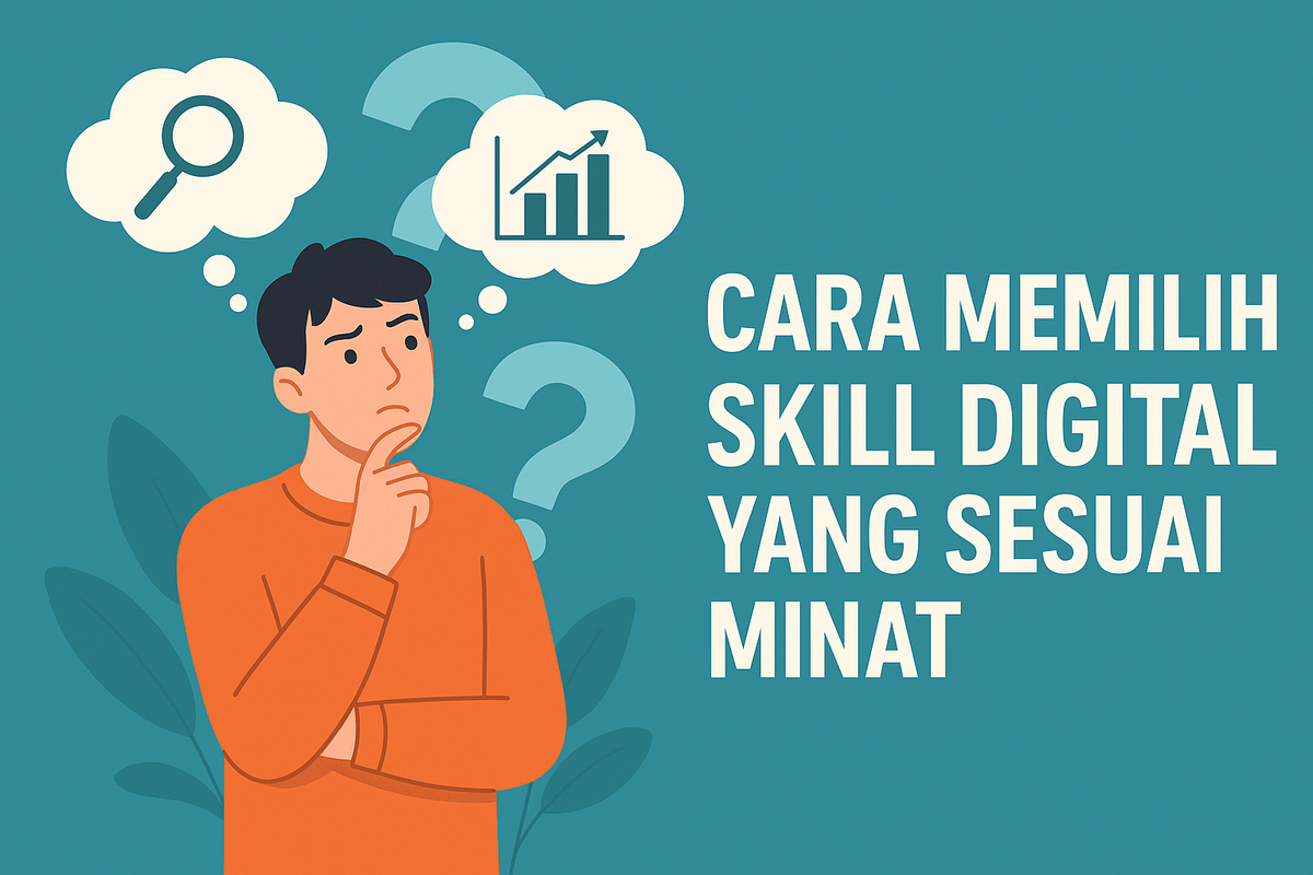 Cara Memilih Skill Digital yang Sesuai Minat